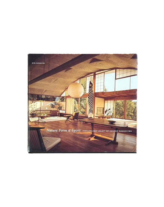 Nature, Form and Spirit: The Life and Legacy of George Nakashima