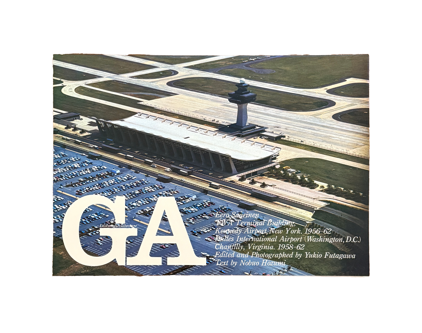 JFK TWA Terminal Building and Dulles International Airport. Global Architecture GA26