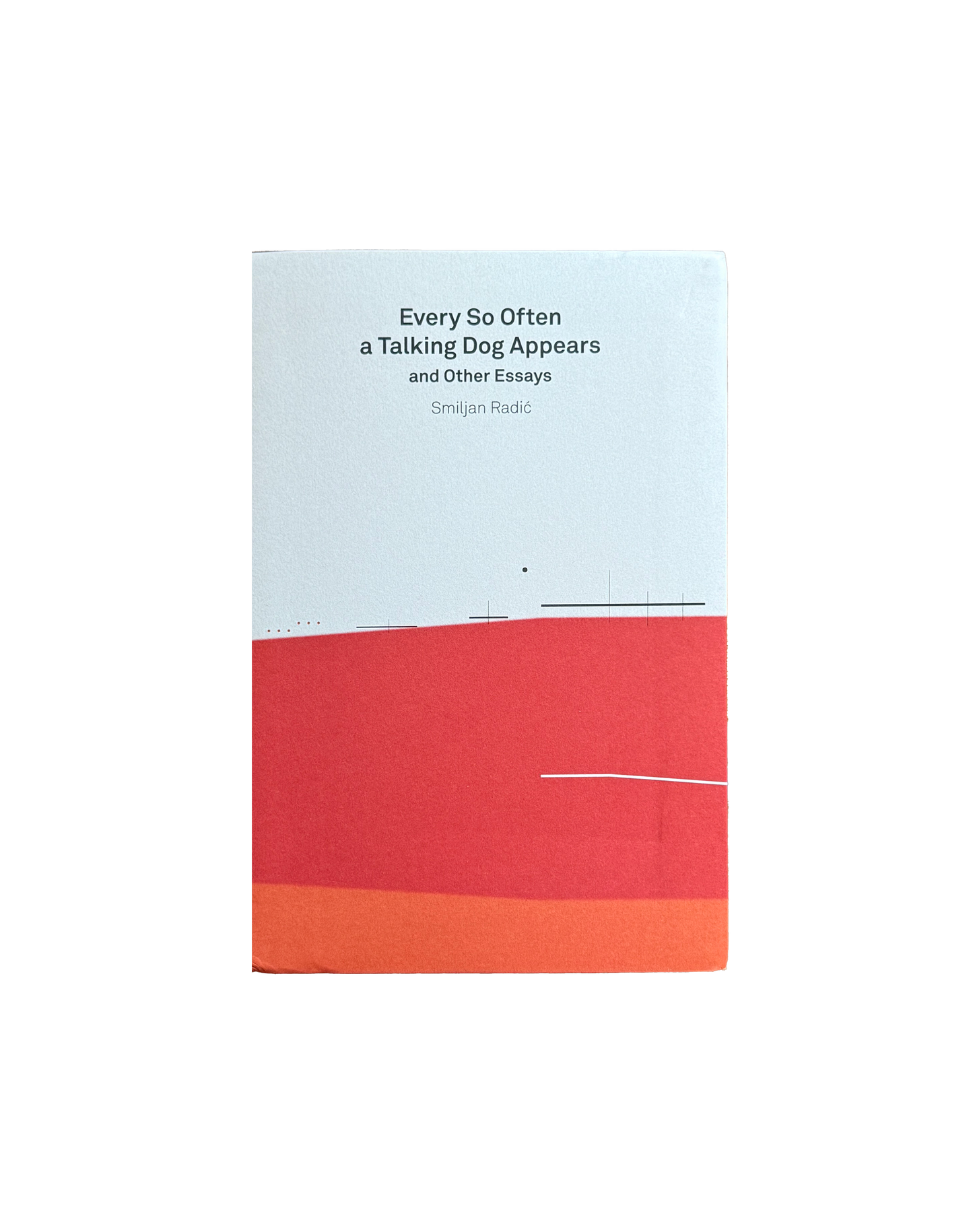 Every So Often a Talking Dog Appears and Other Essays