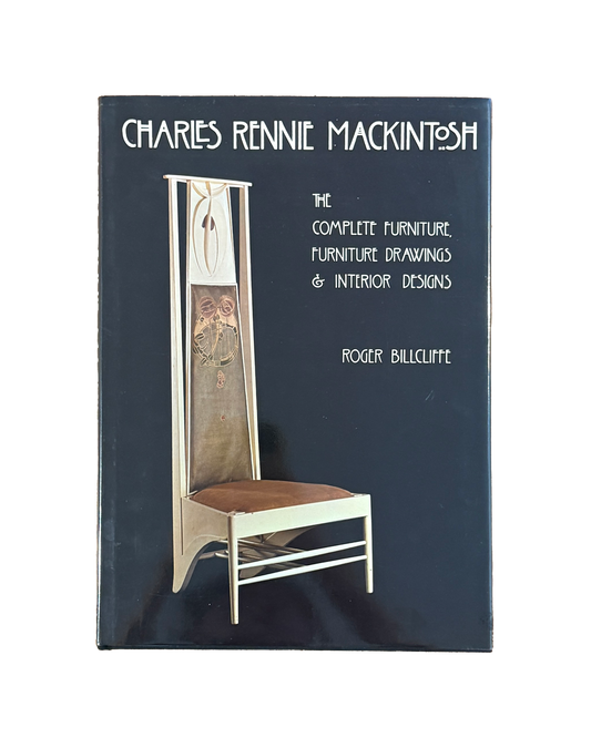 Charles Rennie Mackintosh: The Complete Furniture, Furniture Drawings and Interior Design
