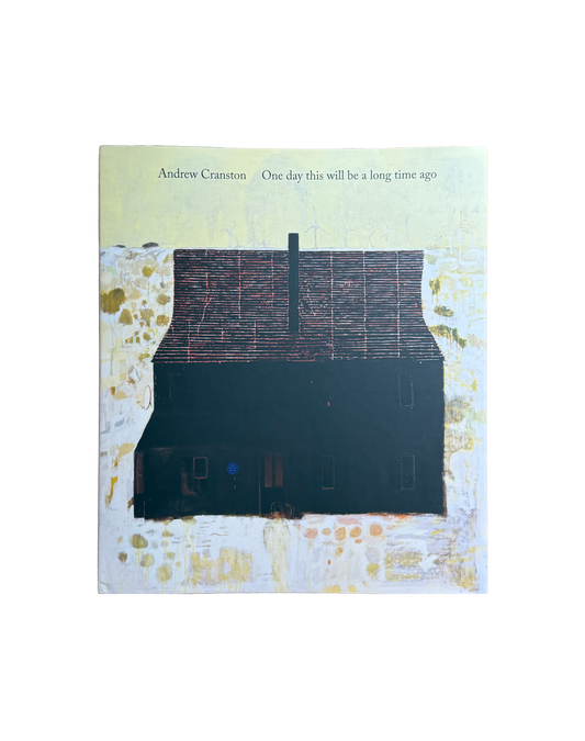 Andrew Cranston: One Day This Will Be A Long Time Ago