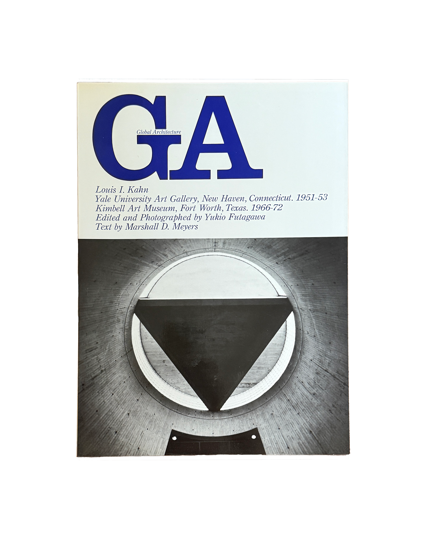 Louis Kahn Yale Art Gallery and Kimbell Art Museum. Global Architecture GA38