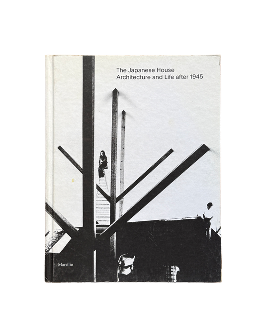 The Japanese House: Architecture and Life after 1945