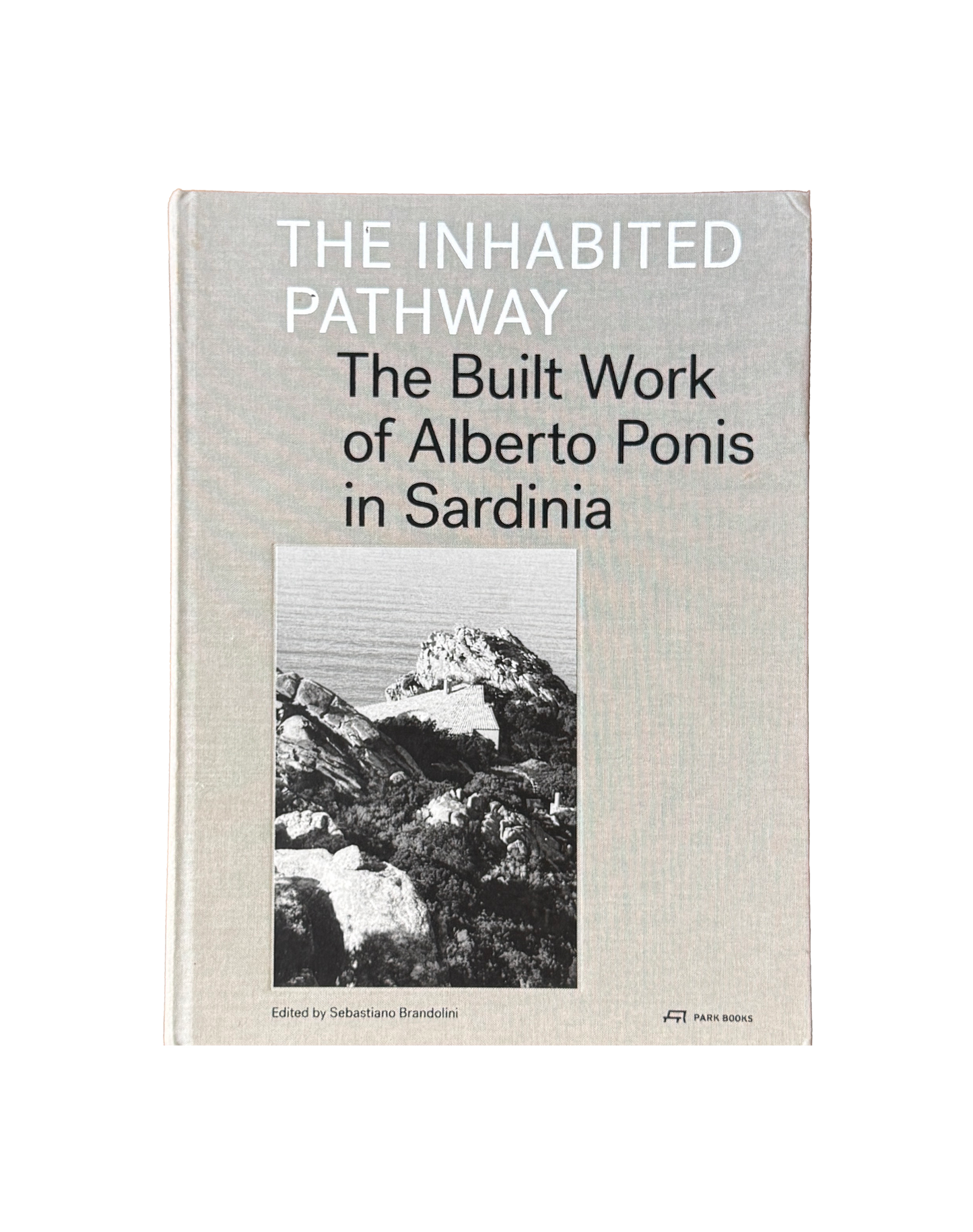 The Inhabited Pathway: The Built Works of Alberto Ponis in Sardinia