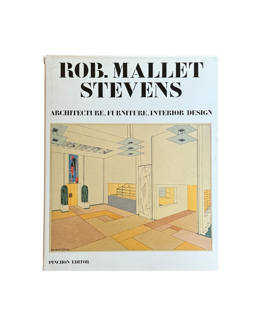 Rob. Mallet Stevens: Architecture, Furniture, Interior Design