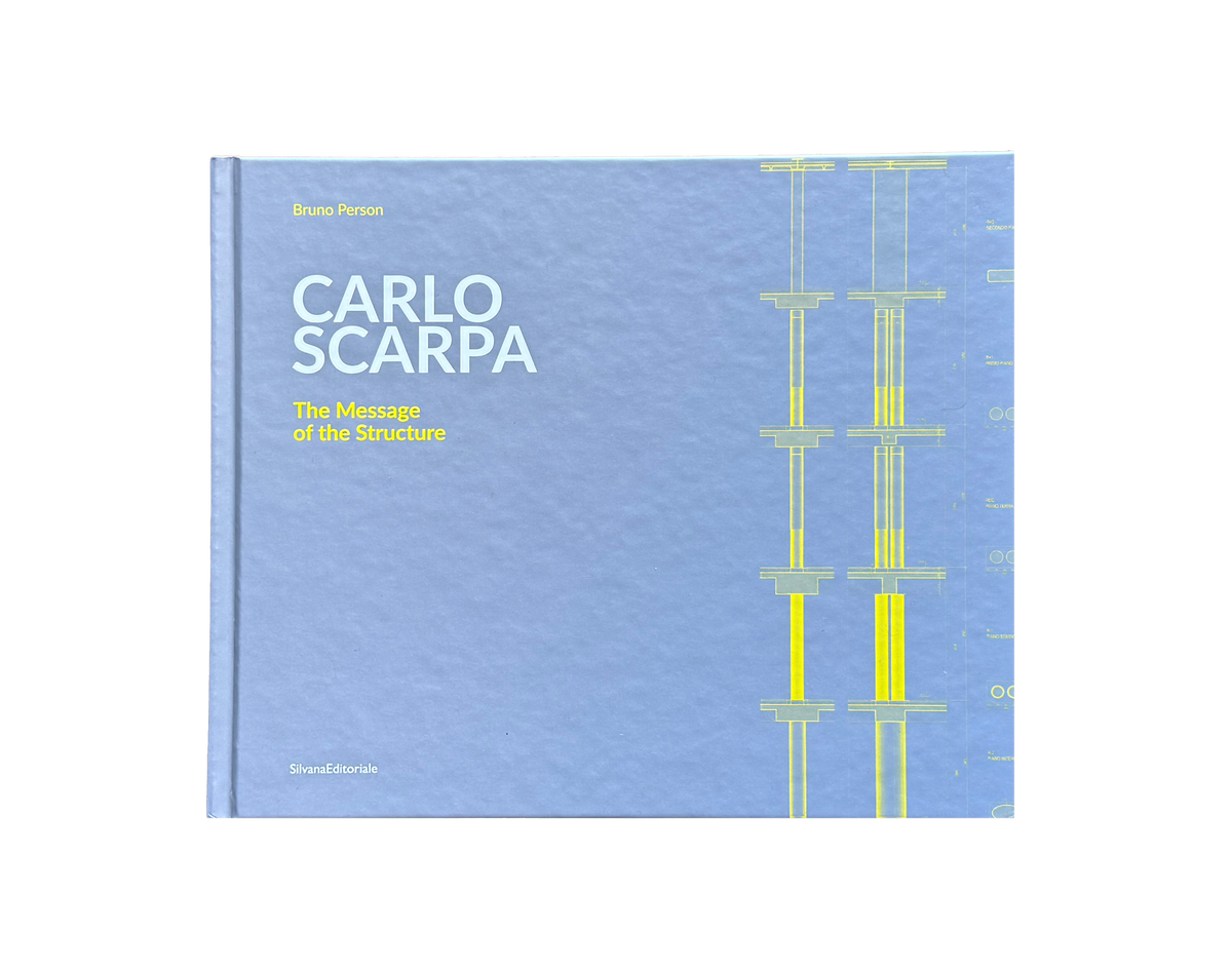 Carlo Scarpa: The Message of the Structure
