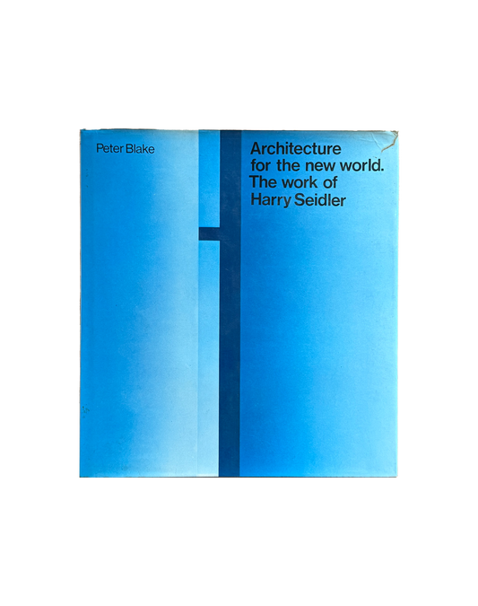 Architecture for the New World: The Work of Harry Seidler