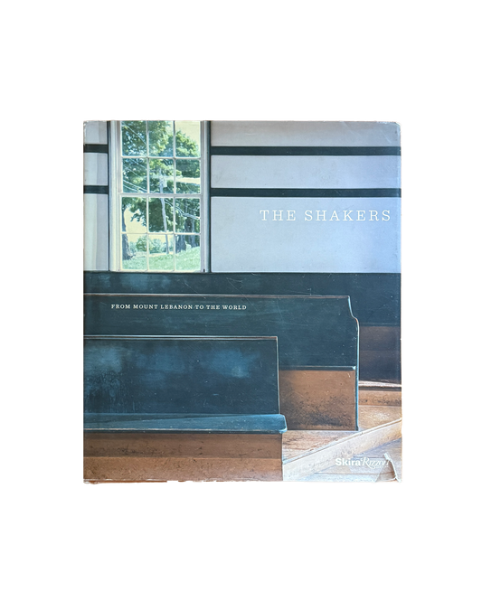 The Shakers: From Mount Lebanon to the World