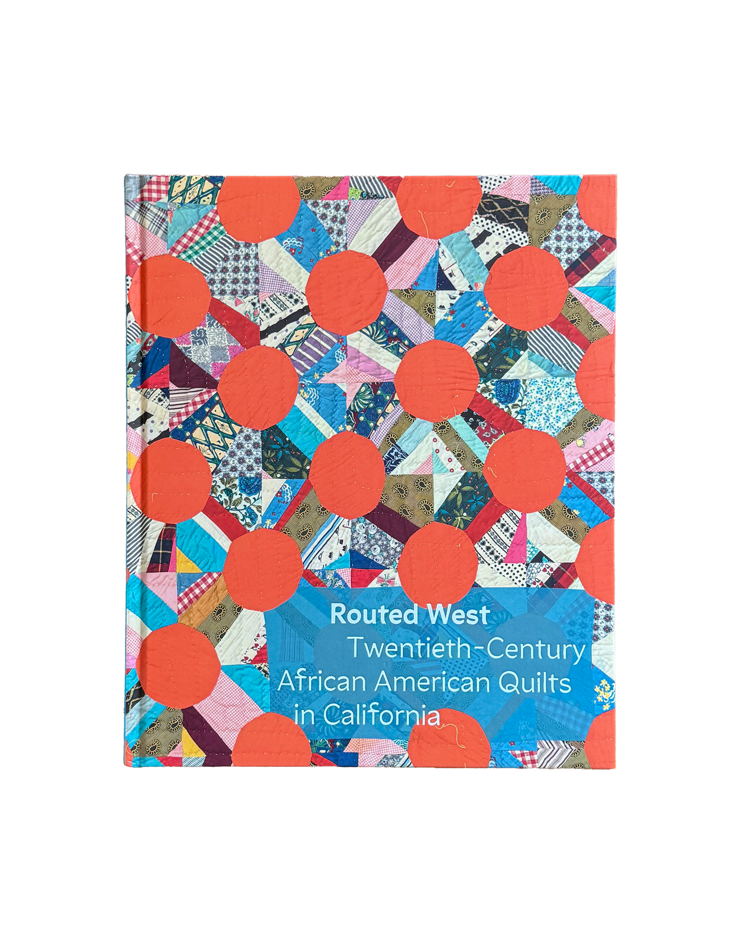 Routed West: Twentieth-Century African American Quilts in California